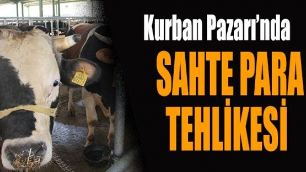 Kurban pazarında sahte para uyarısı
