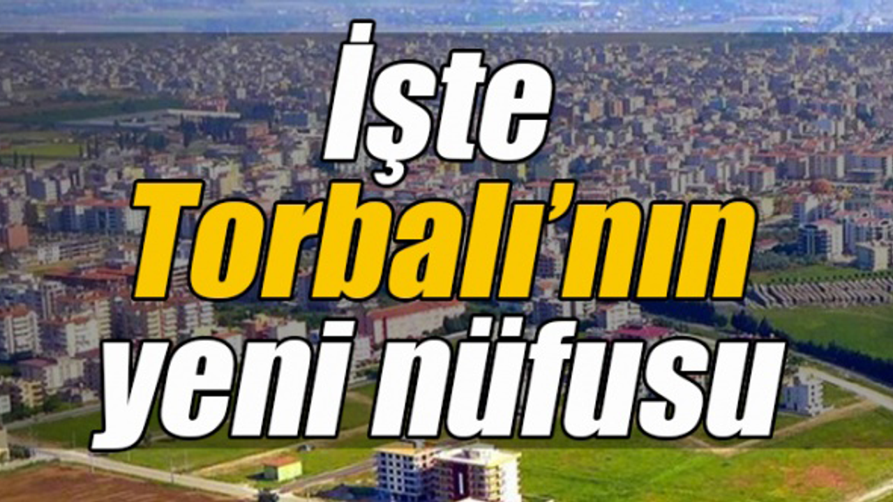Torbalı'nın nüfus artış hızında düşüş!