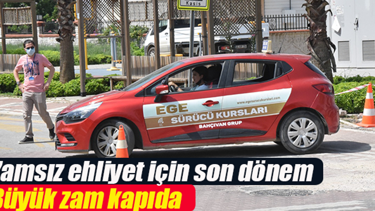 Ehliyet fiyatlarına zam gelmeden ehliyetinizi alın