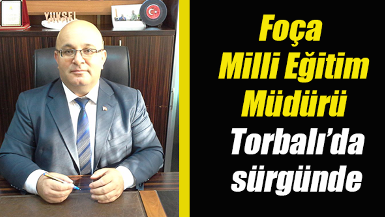 Torbalı’ya öğretmen olarak gönderildi