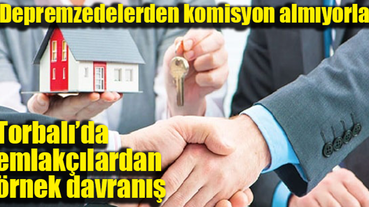 Torbalı’da emlakçılardan duyarlılık örneği