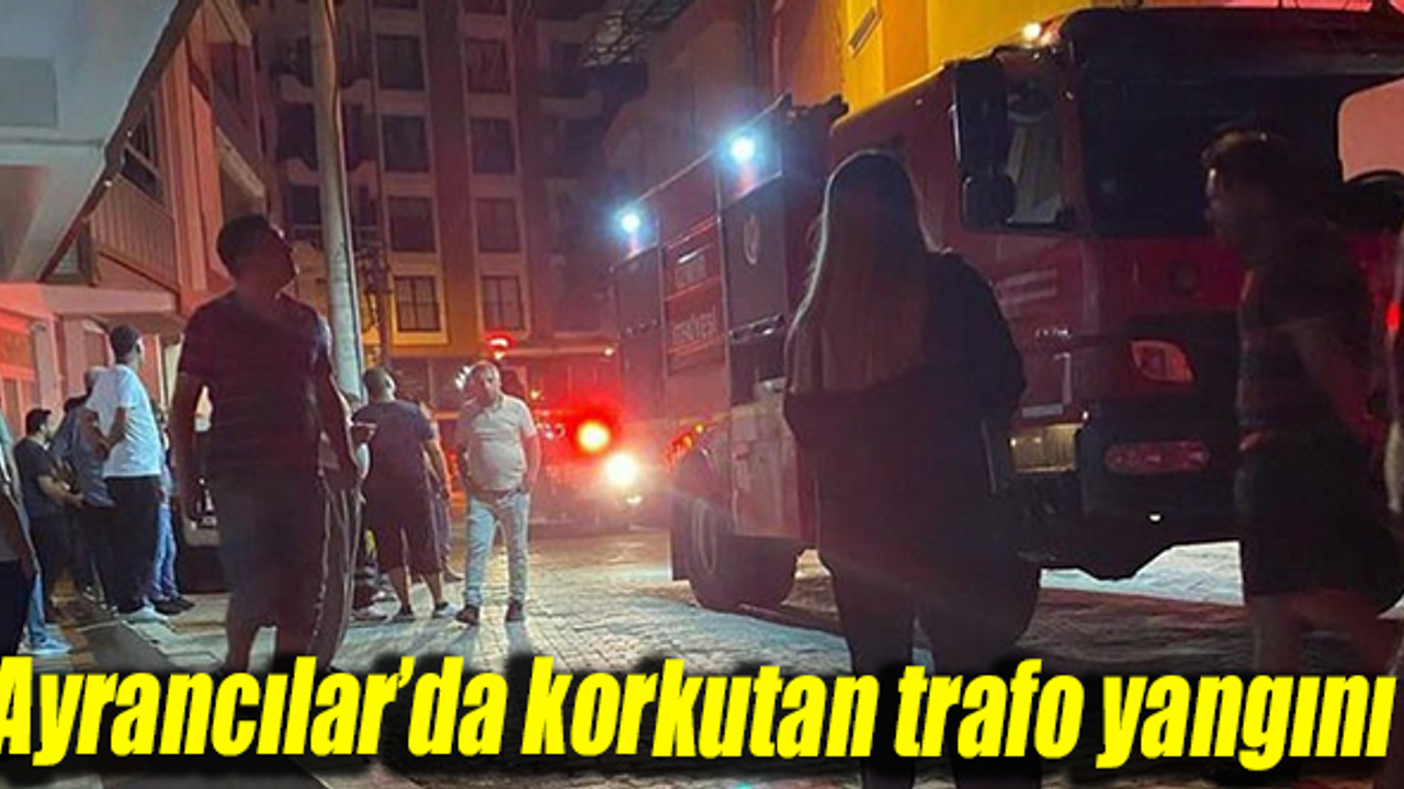 Ayrancılar’da korku dolu anlar