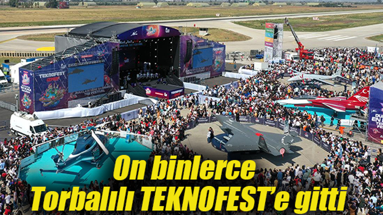 On binlerce Torbalılı TEKNOFEST’e gitti