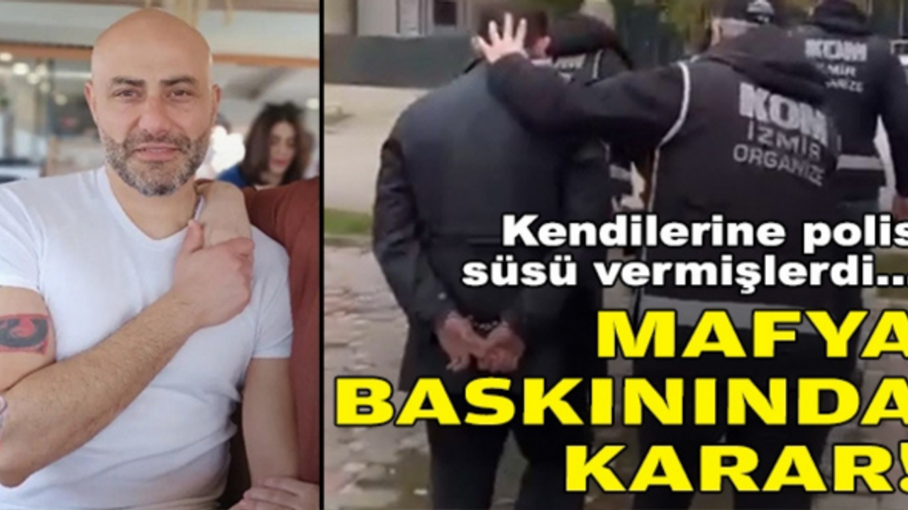 Torbalı'daki mafya operasyonunda karar!