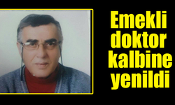Emekli doktor Ayhan Kayhan  hayatını kaybetti