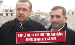 AKP’li Külünk’ten partisine zehir zemberek sözler!
