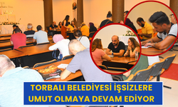 Torbalı Belediyesi işsizlere umut olmaya devam ediyor