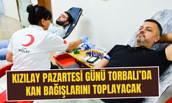 Torbalı’da kan bağışları toplanacak