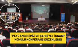 "Peygamberimiz ve Şahsiyet İnşası" konulu konferans düzenlendi