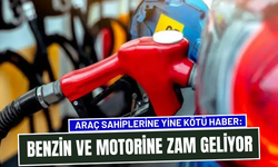 Benzin ve motorine zam geliyor