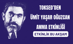 TOKSED’den Ümit Yaşar Oğuzcan Anma Etkinliği