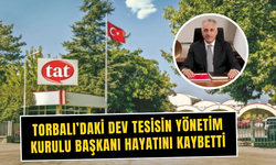 Kısa süre önce Torbalı’daki dev tesisi satın almıştı