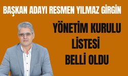 Yılmaz Girgin Başkan Adayı Oldu, Liste Sürprizlerle Dolu