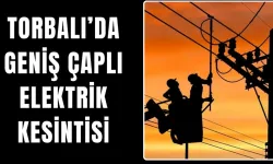 Torbalı'nın 11 Mahallesi yarın elektriksiz kalacak