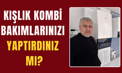 Kışlık kombi bakımlarınızı yaptırdınız mı?