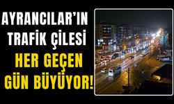 Ayrancıların trafik çilesi  bitmiyor