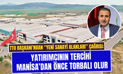 TTO Başkanı’ndan “yeni sanayi alanları” çağrısı