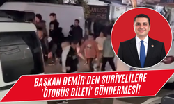 Başkan Demir'den Suriyelilere 'otobüs bileti' göndermesi!