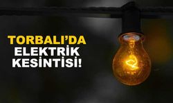 Torbalı'nın 8 Mahallesi hafta sonu elektriksiz kalacak