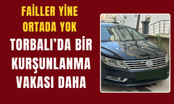 Torbalı’da bir kurşunlanma vakası daha