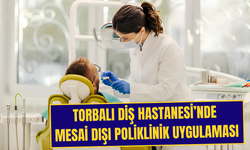 Mesai dışı poliklinik uygulaması diş hastanesini rahatlatıyor