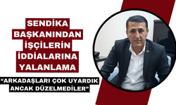 Sendikadan işçilerin iddialarına yalanlama