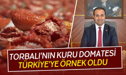 Torbalı'nın kuru domatesi Türkiye'ye örnek oldu