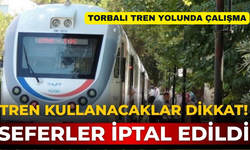 Torbalı Tren Seferlerine Geçici Düzenleme