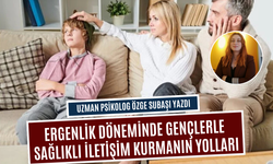 Ergenlik döneminde gençlerle sağlıklı iletişim kurmanın yolları