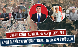 Kağıt Fabrikası sorunu Torbalı’da siyaset üstü oldu
