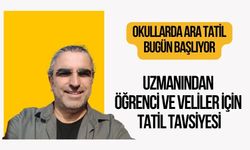 Öğrenciler Ara Tatile Giriyor: Uzmanından tatil Önerileri
