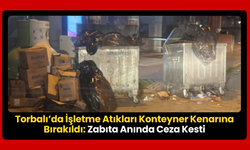Vatandaş İhbar Etti, Zabıta Yakaladı: İşletme Atığına Ceza