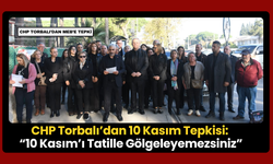 CHP Torbalı’dan MEB’e 10 Kasım Tepkisi