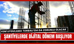 Yeni Uygulama Torbalı’da da Zorunlu Olacak