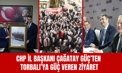 Chp İl Başkanı Çağatay Güç’ten Torbalı’ya Güç Veren Ziyaret