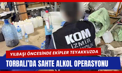 Torbalı’da sahte alkol operasyonu