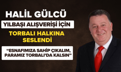 “Esnafımıza sahip çıkalım, paramız Torbalı’da kalsın”
