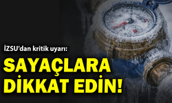 İZSU'dan Torbalı'daki abonelerine uyarı