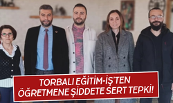Torbalı Eğitim-İş: Öğretmen Artık Hedef Değil, Değer Görmeli!