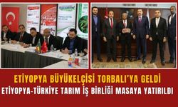 Torbalı’da Etiyopya–Türkiye Tarım İş Birliği Masaya Yatırıldı