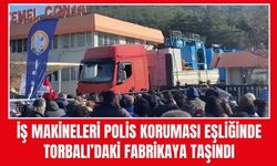 Makineler polis eşliğinde Torbalı'ya taşındı