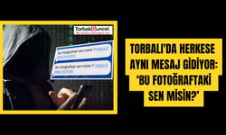Torbalı'da herkese aynı mesaj gidiyor: ‘Bu Fotoğraftaki Sen Misin?’