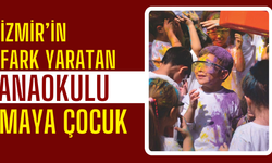 Torbalı’da Mutlu Çocukların Okulu: Maya Çocuk Anaokulu