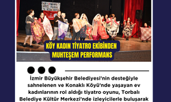 Konaklılı Ev Kadınlarının Tiyatrosu Torbalı’dan Tam Not Aldı