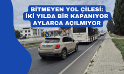 İki yılda bir kapanan yol aylarca açılmıyor