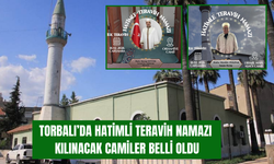 Torbalı’da Hatimle Teravih Kılınacak Camiler Belli Oldu