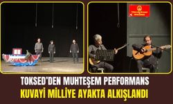 TOKSED'in performansı ayakta alkışlandı