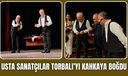 Usta Sanatçılar Torbalı'yı Kahkahaya Boğdu