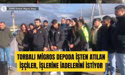 Torbalı Migros depoda işten atılan işçiler, işlerine iadelerini talep etti