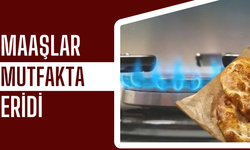 Maaşlar mutfakta eridi!
